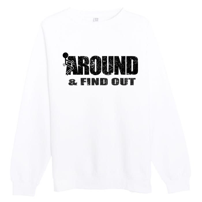 Fuck Around And Find Out Premium Crewneck Sweatshirt