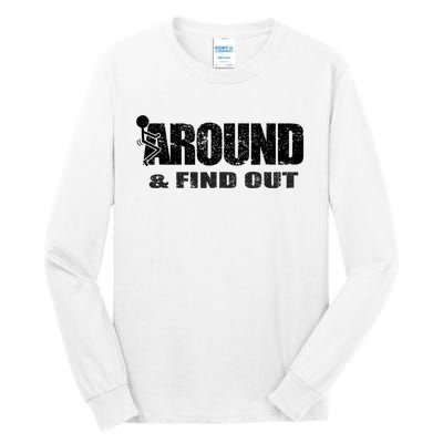 Fuck Around And Find Out Tall Long Sleeve T-Shirt