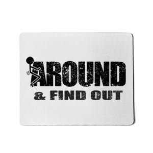 Fuck Around And Find Out Mousepad