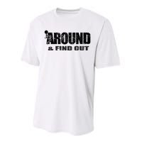 Fuck Around And Find Out Performance Sprint T-Shirt