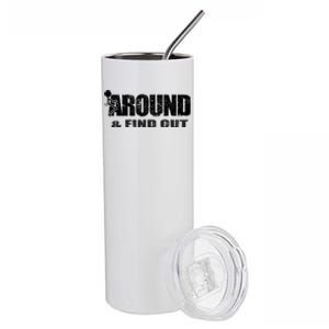 Fuck Around And Find Out Stainless Steel Tumbler