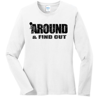 Fuck Around And Find Out Ladies Long Sleeve Shirt