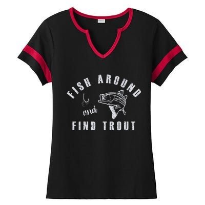 Fish Around And Find Trout Ladies Halftime Notch Neck Tee