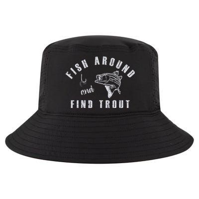 Fish Around And Find Trout Cool Comfort Performance Bucket Hat