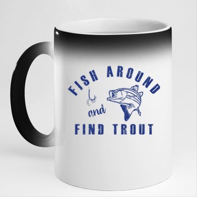 Fish Around And Find Trout 11oz Black Color Changing Mug