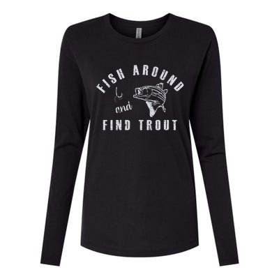 Fish Around And Find Trout Womens Cotton Relaxed Long Sleeve T-Shirt