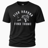 Fish Around And Find Trout Performance Shirt