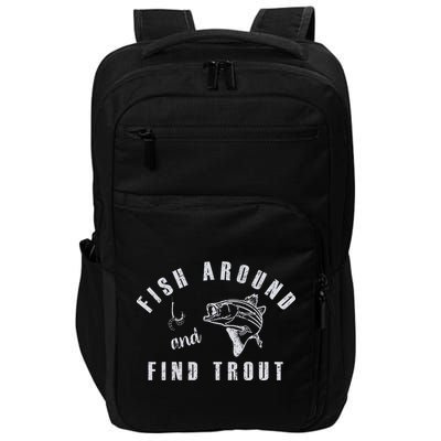 Fish Around And Find Trout Impact Tech Backpack