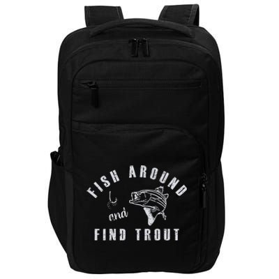 Fish Around And Find Trout Impact Tech Backpack