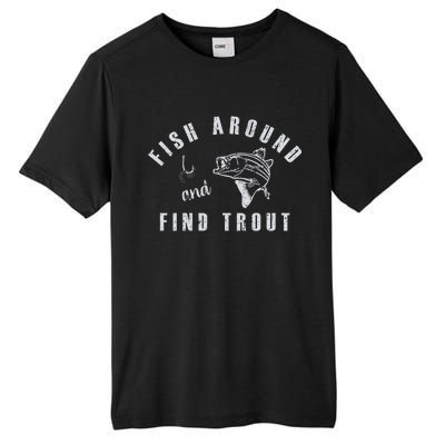 Fish Around And Find Trout Tall Fusion ChromaSoft Performance T-Shirt