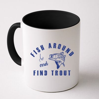 Fish Around And Find Trout Mug