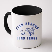 Fish Around And Find Trout Mug