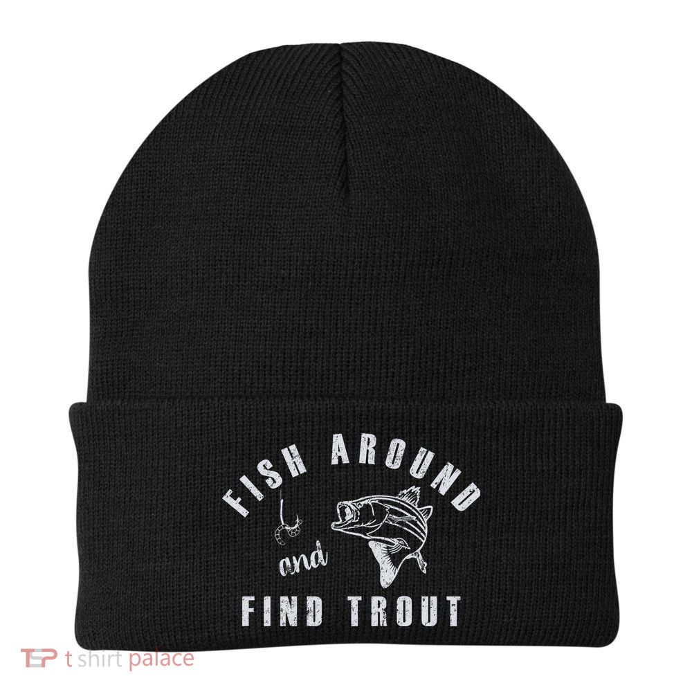 Fish Around And Find Trout Beanie