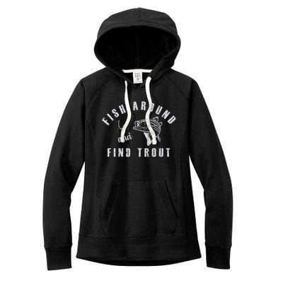 Fish Around And Find Trout Women's Fleece Hoodie