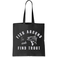 Fish Around And Find Trout Bag