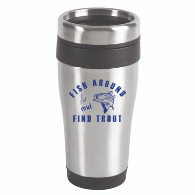 Fish Around And Find Trout 16oz Travel Tumbler