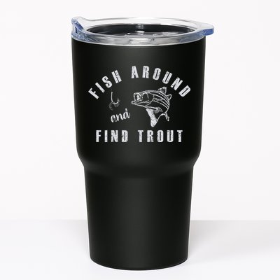 Fish Around And Find Trout Tumbler
