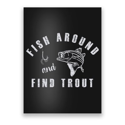 Fish Around And Find Trout Poster