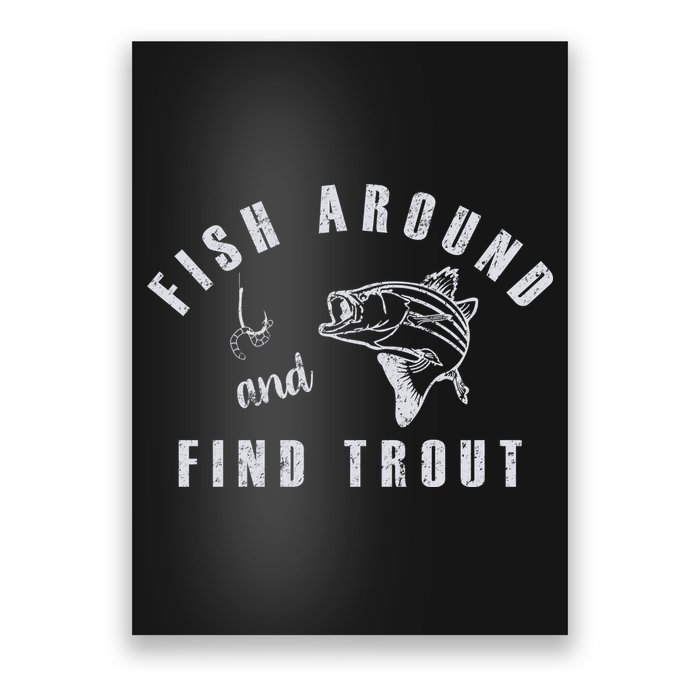 Fish Around And Find Trout Poster