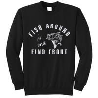 Fish Around And Find Trout Tall Sweatshirt