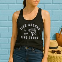 Fish Around And Find Trout Womens Tank Top
