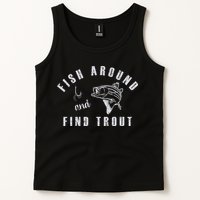 Fish Around And Find Trout Tank Top