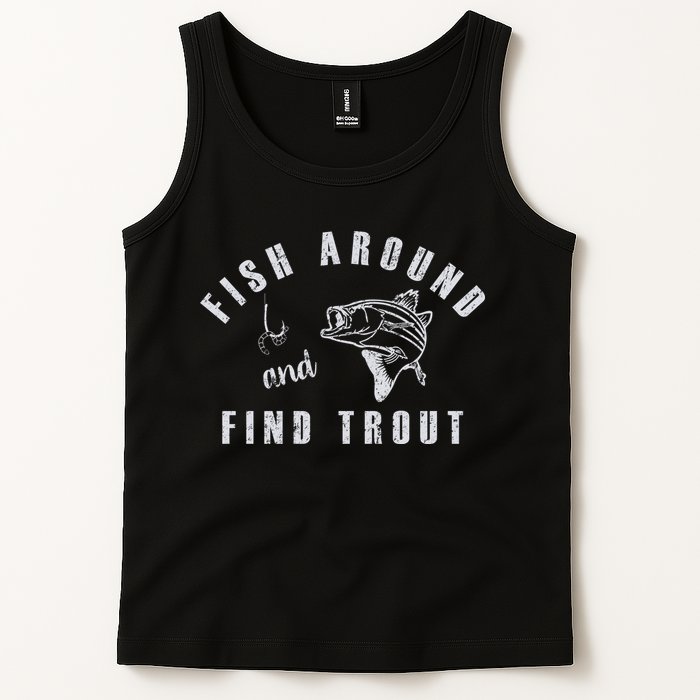Fish Around And Find Trout Tank Top