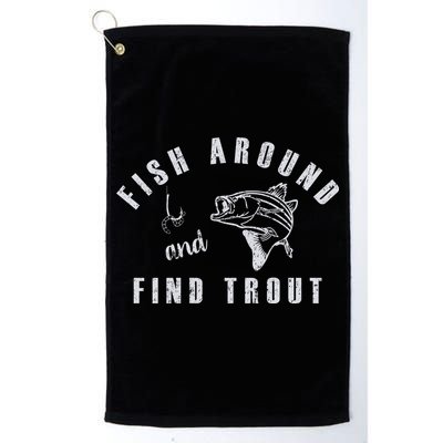 Fish Around And Find Trout Golf Towel
