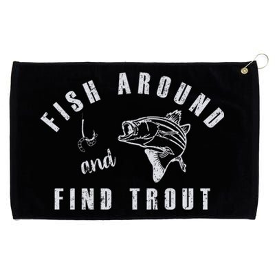 Fish Around And Find Trout Grommeted Golf Towel