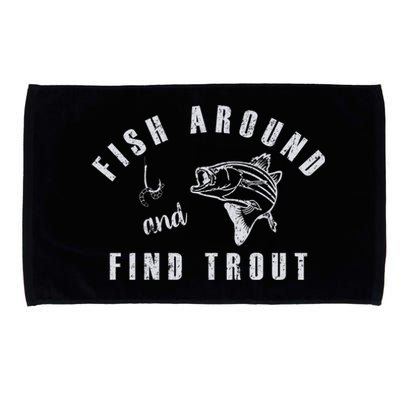 Fish Around And Find Trout Microfiber Hand Towel