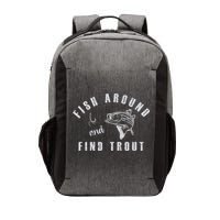 Fish Around And Find Trout Vector Backpack