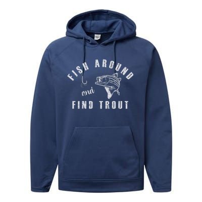 Fish Around And Find Trout Performance Fleece Hoodie