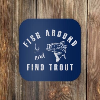 Fish Around And Find Trout Coaster