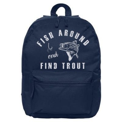 Fish Around And Find Trout 16 in Basic Backpack