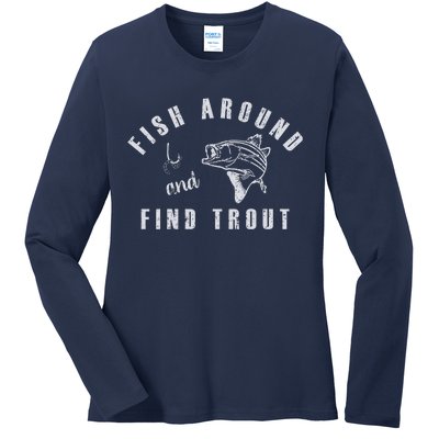 Fish Around And Find Trout Ladies Long Sleeve Shirt