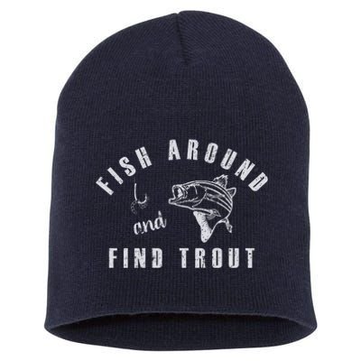 Fish Around And Find Trout Short Acrylic Beanie