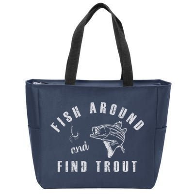 Fish Around And Find Trout Zip Tote Bag