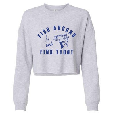 Fish Around And Find Trout Cropped Pullover Crew