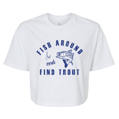 Fish Around And Find Trout Bella+Canvas Jersey Crop Tee