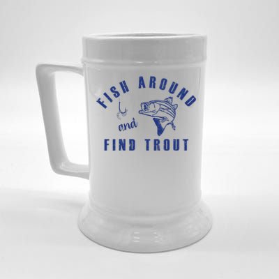 Fish Around And Find Trout Beer Stein