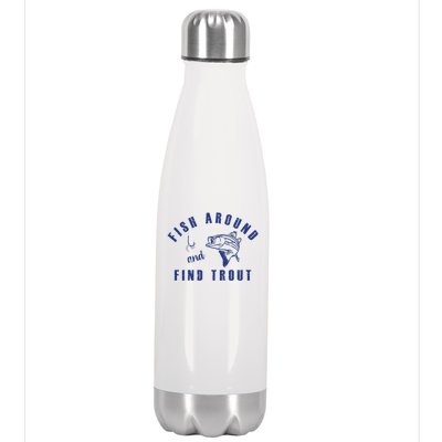 Fish Around And Find Trout Stainless Steel Insulated Water Bottle