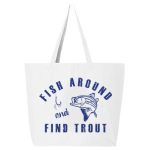 Fish Around And Find Trout 25L Jumbo Tote