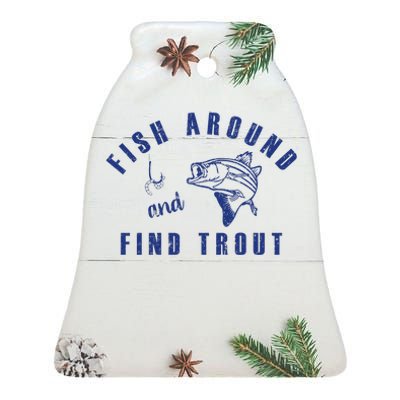 Fish Around And Find Trout Ceramic Bell Ornament