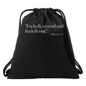 Fucketh Around And Findeth Out Mood 247 Quote Fafo Drawstring Bag