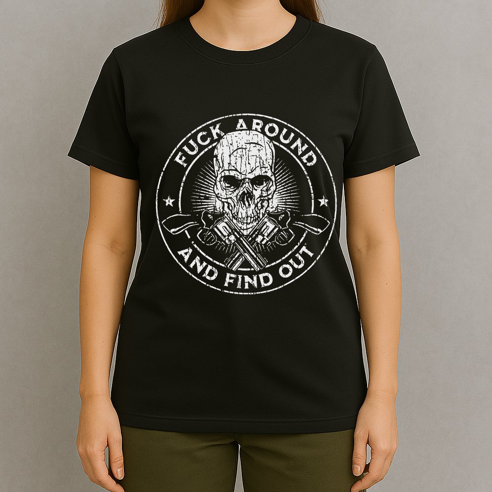 Fuck Around And Find Out T-Shirt