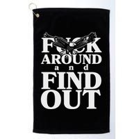 Fuck Around And Find Out Eagle Golf Towel
