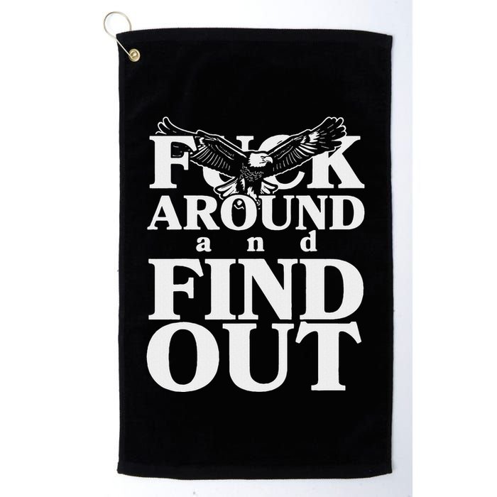 Fuck Around And Find Out Eagle Golf Towel