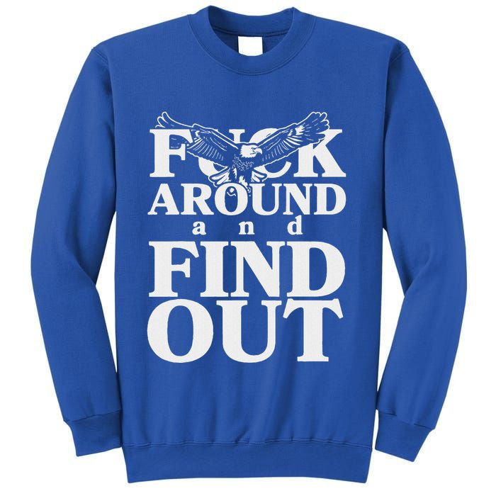 Fuck Around And Find Out Eagle Sweatshirt