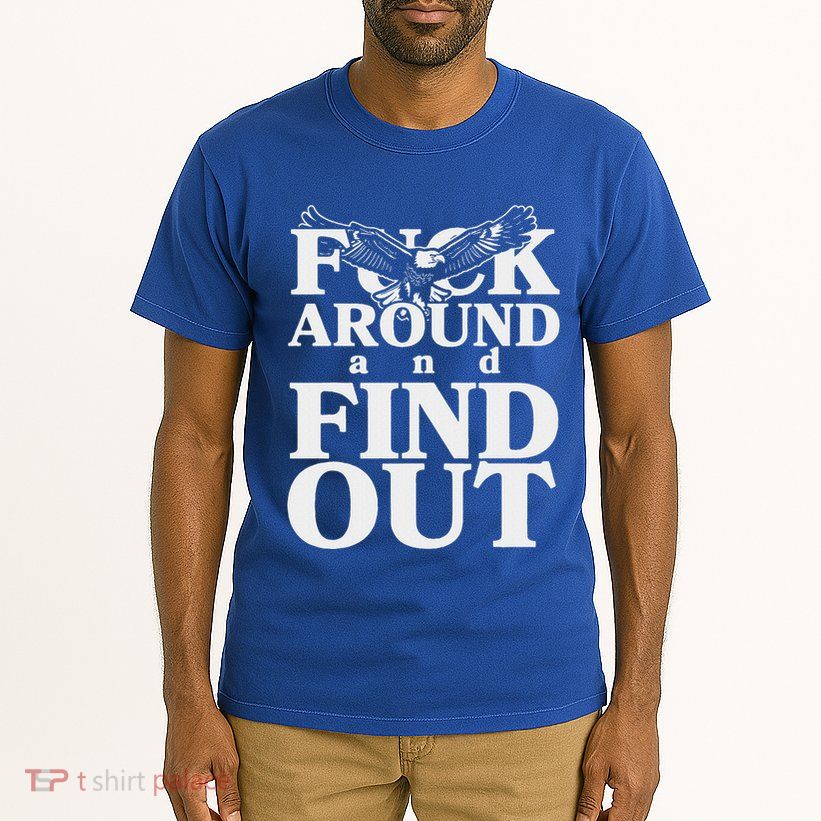 Fuck Around And Find Out Eagle Tall T-Shirt