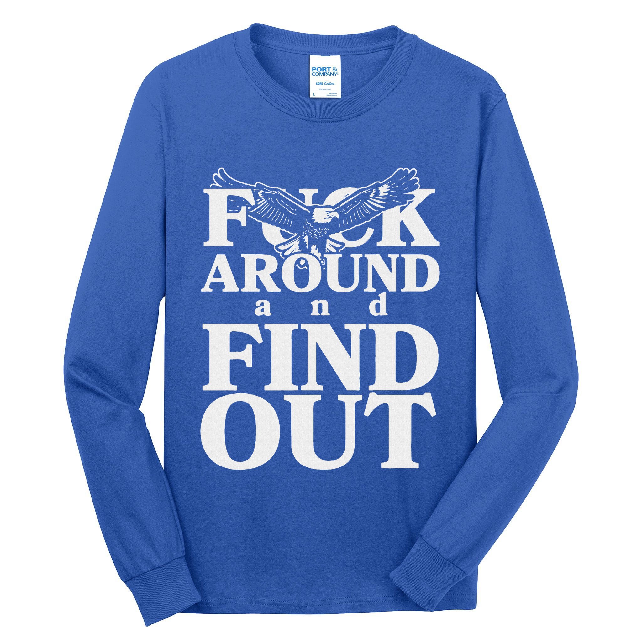 Fuck Around And Find Out Eagle Tall Long Sleeve T-Shirt